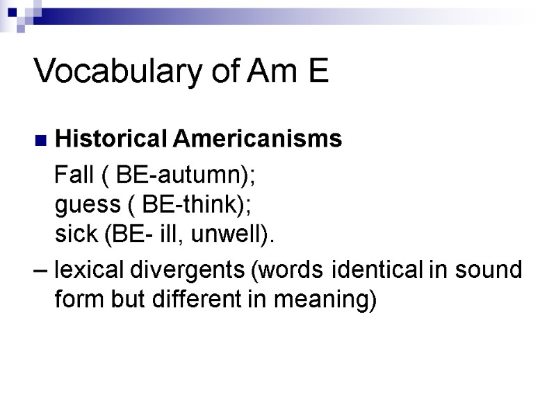 Vocabulary of Am E Historical Americanisms    Fall ( BE-autumn);  guess